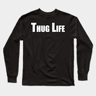 thug life Long Sleeve T-Shirt